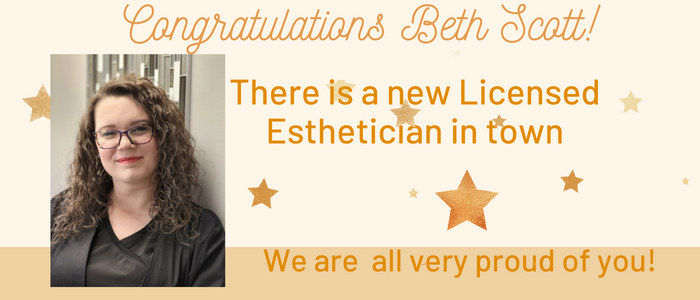 Beth Scott is licensed Esthetician
